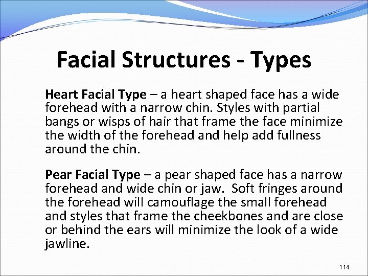 Facial Structures - Types Heart Facial Type – a heart shaped face has a