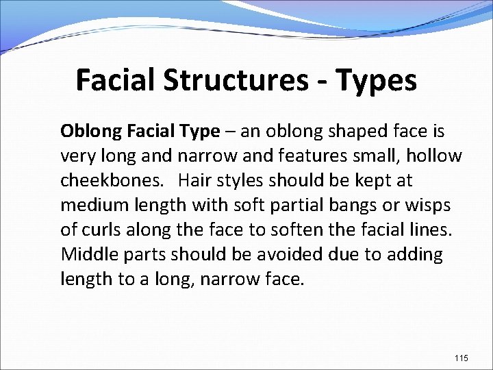 Facial Structures - Types Oblong Facial Type – an oblong shaped face is very