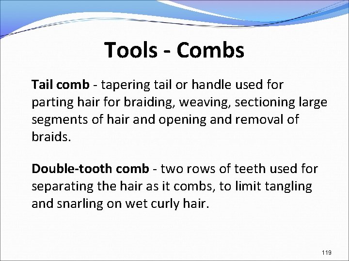 Tools - Combs Tail comb - tapering tail or handle used for parting hair