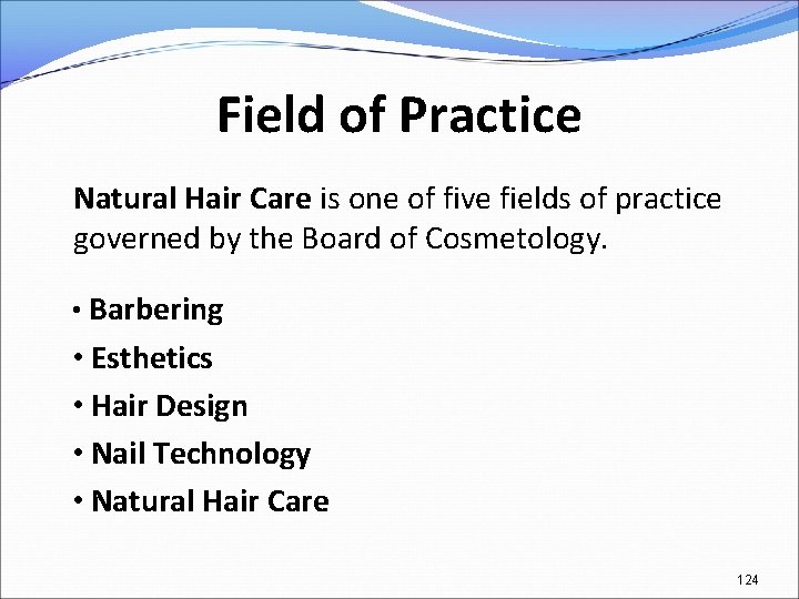 Field of Practice Natural Hair Care is one of five fields of practice governed