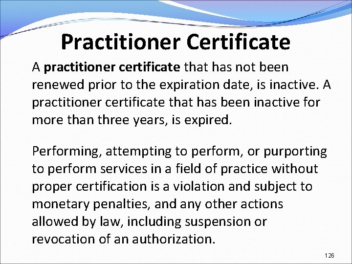 Practitioner Certificate A practitioner certificate that has not been renewed prior to the expiration