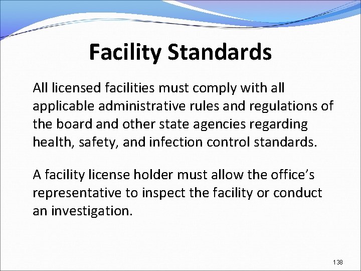 Facility Standards All licensed facilities must comply with all applicable administrative rules and regulations