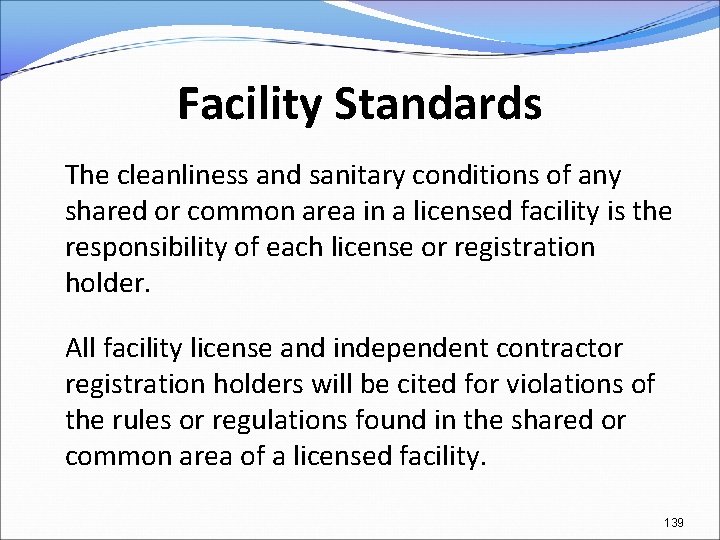 Facility Standards The cleanliness and sanitary conditions of any shared or common area in