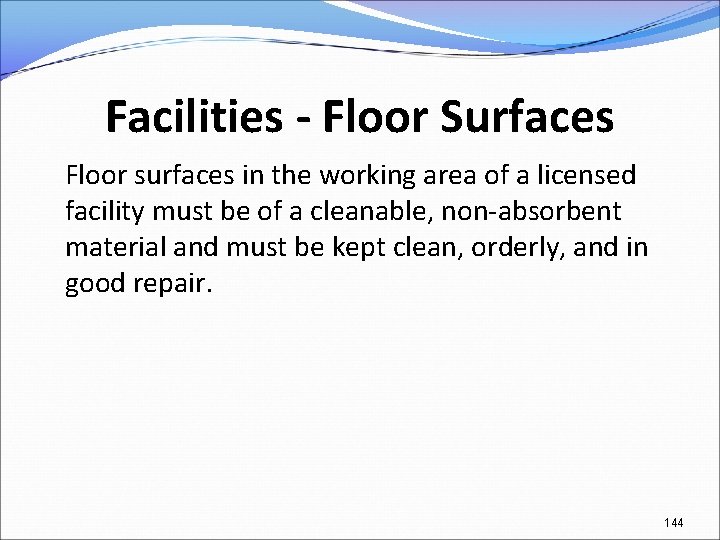 Facilities - Floor Surfaces Floor surfaces in the working area of a licensed facility
