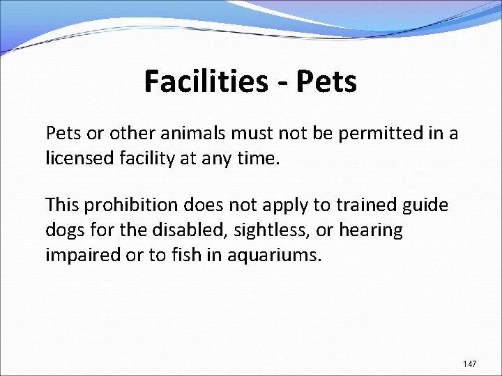 Facilities - Pets or other animals must not be permitted in a licensed facility