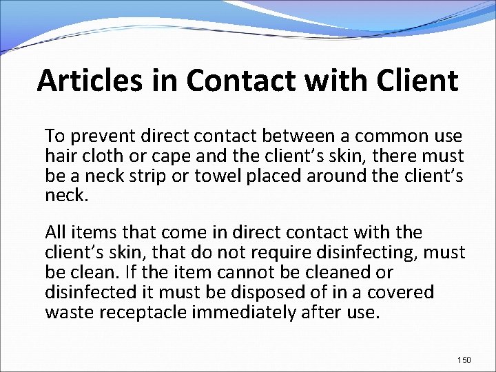 Articles in Contact with Client To prevent direct contact between a common use hair