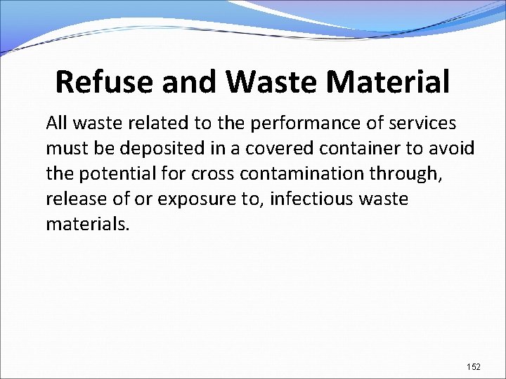 Refuse and Waste Material All waste related to the performance of services must be