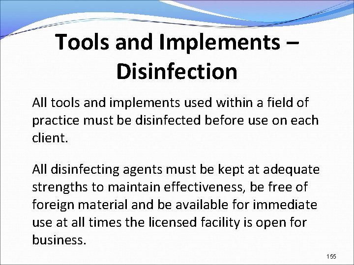 Tools and Implements – Disinfection All tools and implements used within a field of