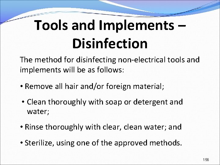 Tools and Implements – Disinfection The method for disinfecting non-electrical tools and implements will