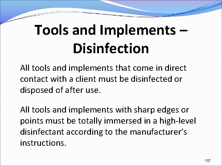 Tools and Implements – Disinfection All tools and implements that come in direct contact