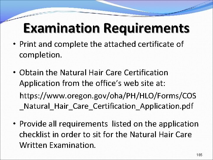 Examination Requirements • Print and complete the attached certificate of completion. • Obtain the