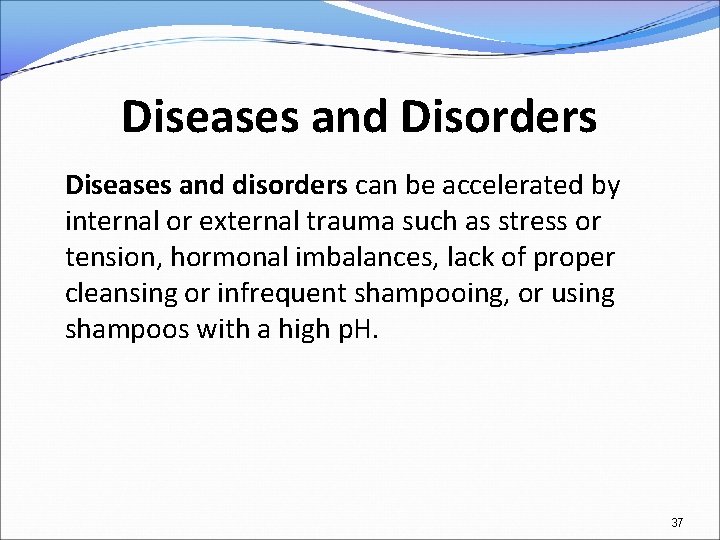 Diseases and Disorders Diseases and disorders can be accelerated by internal or external trauma