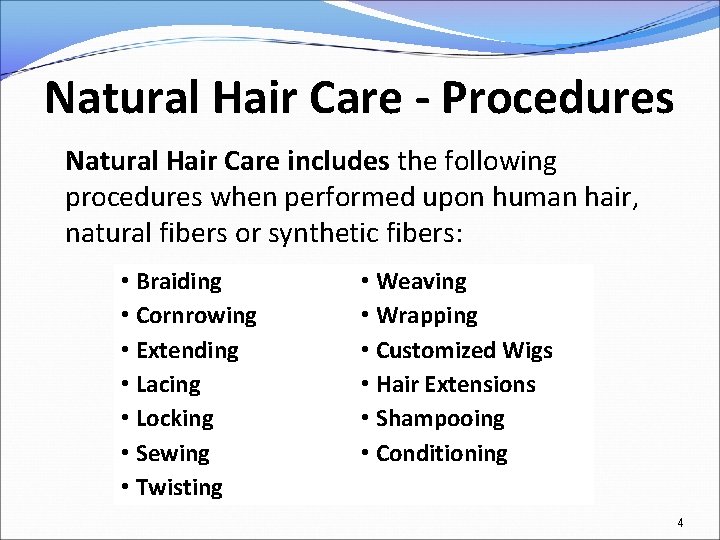 Natural Hair Care - Procedures Natural Hair Care includes the following procedures when performed