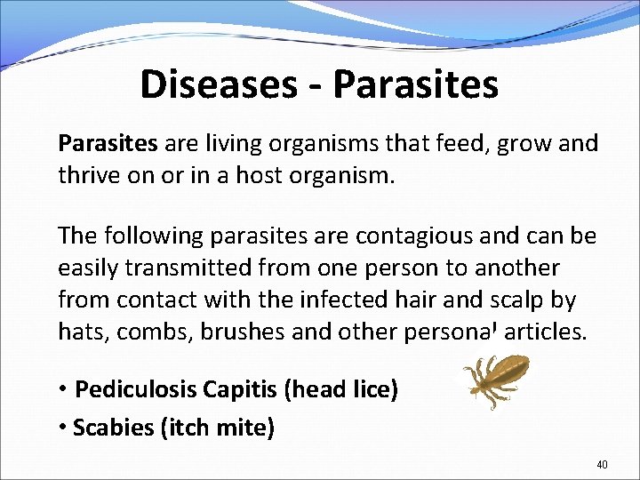 Diseases - Parasites are living organisms that feed, grow and thrive on or in