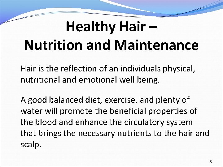 Healthy Hair – Nutrition and Maintenance Hair is the reflection of an individuals physical,