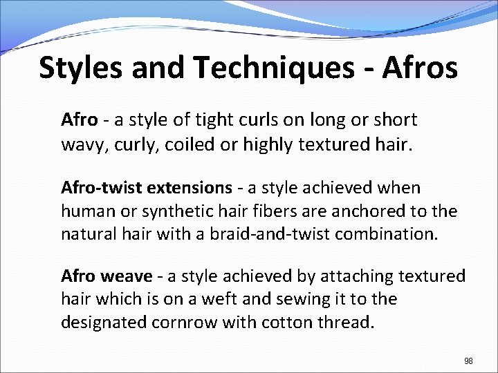 Styles and Techniques - Afros Afro - a style of tight curls on long