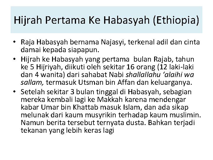 Hijrah Pertama Ke Habasyah (Ethiopia) • Raja Habasyah bernama Najasyi, terkenal adil dan cinta