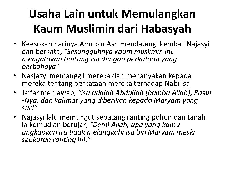 Usaha Lain untuk Memulangkan Kaum Muslimin dari Habasyah • Keesokan harinya Amr bin Ash