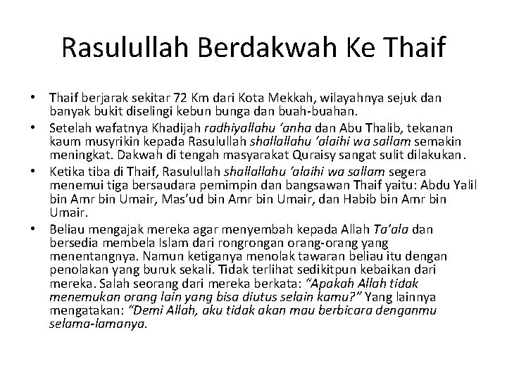 Rasulullah Berdakwah Ke Thaif • Thaif berjarak sekitar 72 Km dari Kota Mekkah, wilayahnya