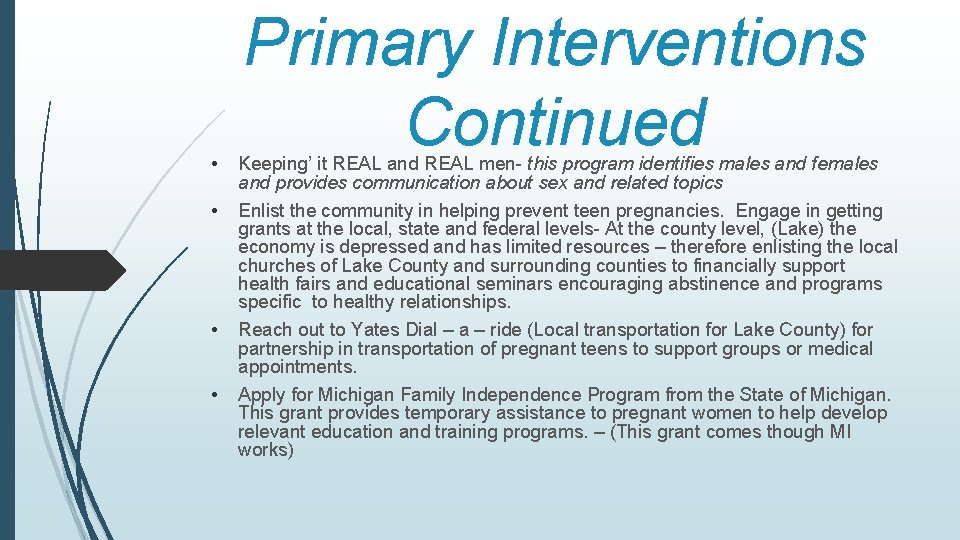  • • Primary Interventions Continued Keeping’ it REAL and REAL men- this program