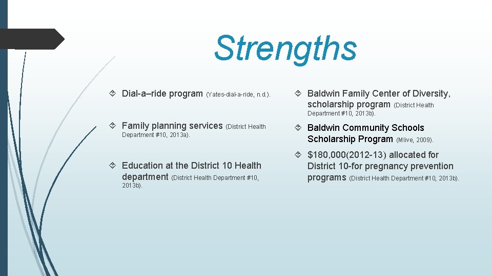Strengths Dial-a–ride program (Yates-dial-a-ride, n. d. ). Baldwin Family Center of Diversity, scholarship program