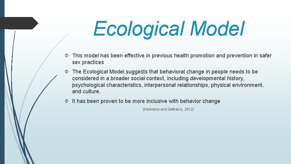 Ecological Model This model has been effective in previous health promotion and prevention in