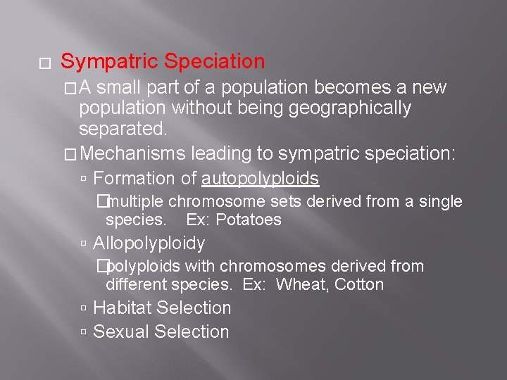 � Sympatric Speciation �A small part of a population becomes a new population without