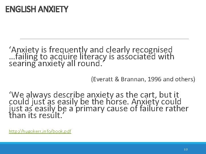 ENGLISH ANXIETY ‘Anxiety is frequently and clearly recognised …failing to acquire literacy is associated