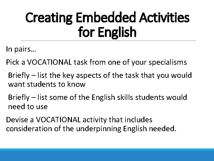 Creating Embedded Activities for English In pairs… Pick a VOCATIONAL task from one of