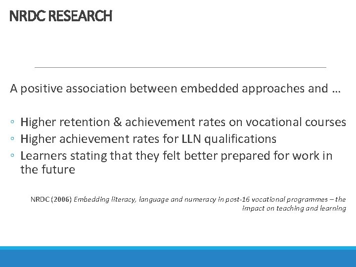 NRDC RESEARCH A positive association between embedded approaches and … ◦ Higher retention &