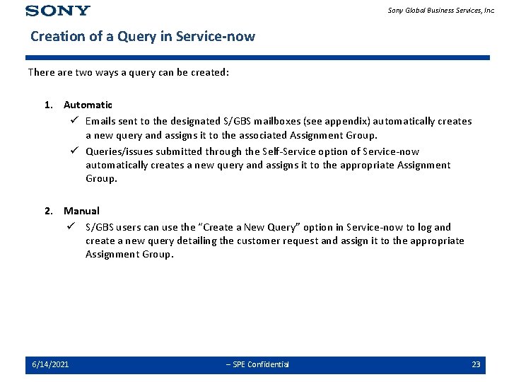 Sony Global Business Services, Inc. Creation of a Query in Service-now There are two