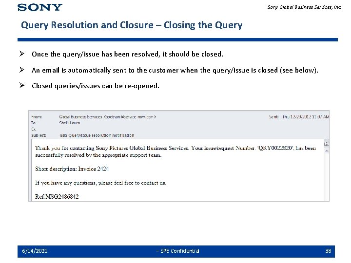 Sony Global Business Services, Inc. Query Resolution and Closure – Closing the Query Ø