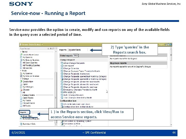 Sony Global Business Services, Inc. Service-now - Running a Report Service-now provides the option