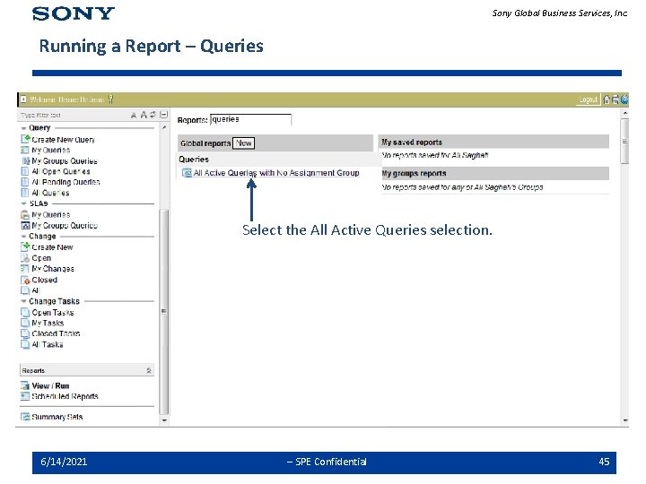 Sony Global Business Services, Inc. Running a Report – Queries Select the All Active