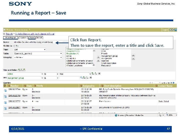 Sony Global Business Services, Inc. Running a Report – Save Click Run Report. Then