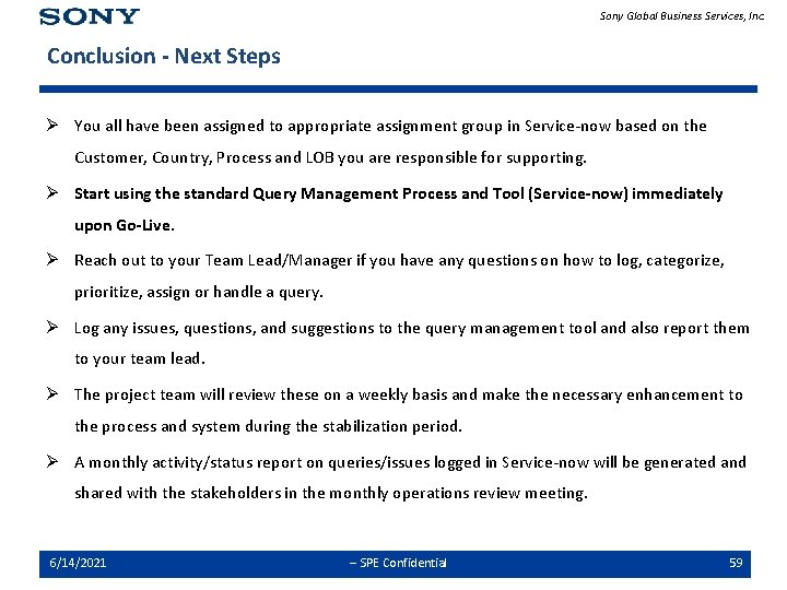 Sony Global Business Services, Inc. Conclusion - Next Steps Ø You all have been