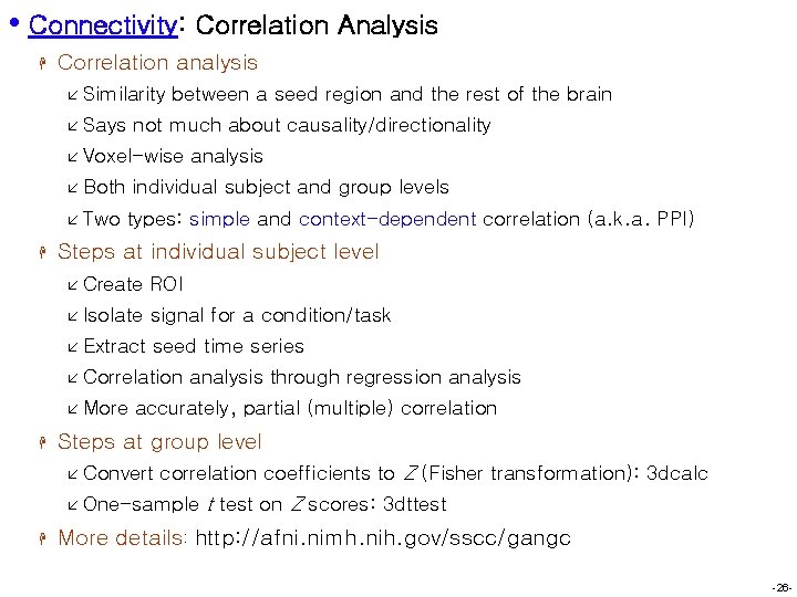  • Connectivity: Correlation Analysis H Correlation analysis å Similarity å Says between a