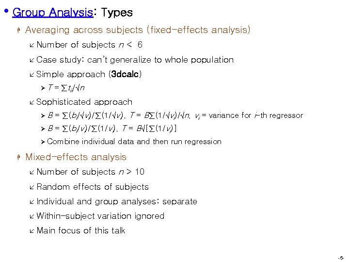 • Group Analysis: Types H Averaging across subjects (fixed-effects analysis) å Number å
