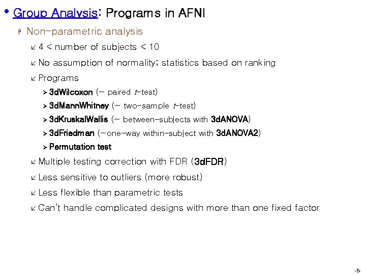  • Group Analysis: Programs in AFNI H Non-parametric analysis å 4 < number
