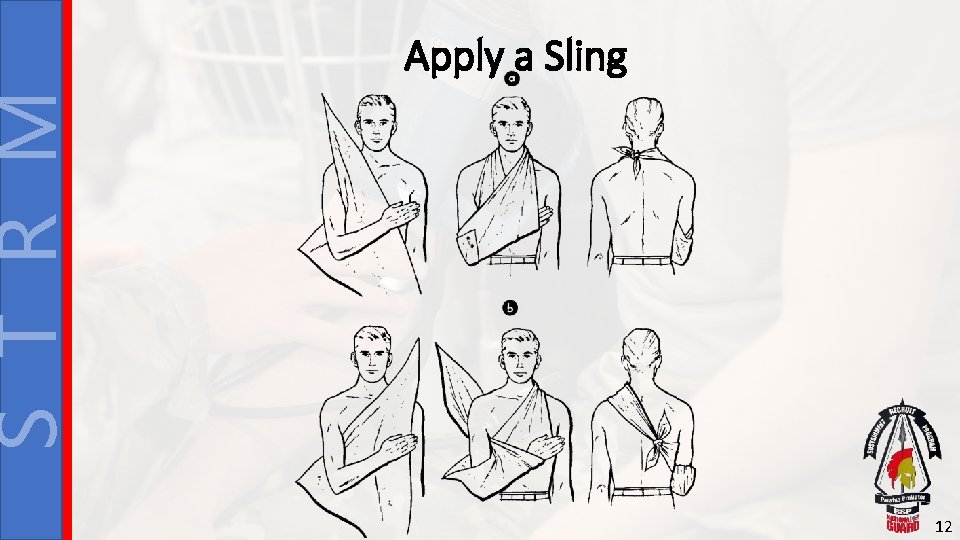 S T R M Apply a Sling 12 