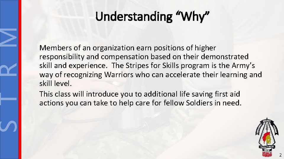 S T R M Understanding “Why” Members of an organization earn positions of higher