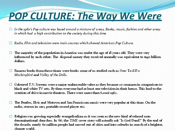POP CULTURE: The Way We Were � In the 1960’s Pop culture was based
