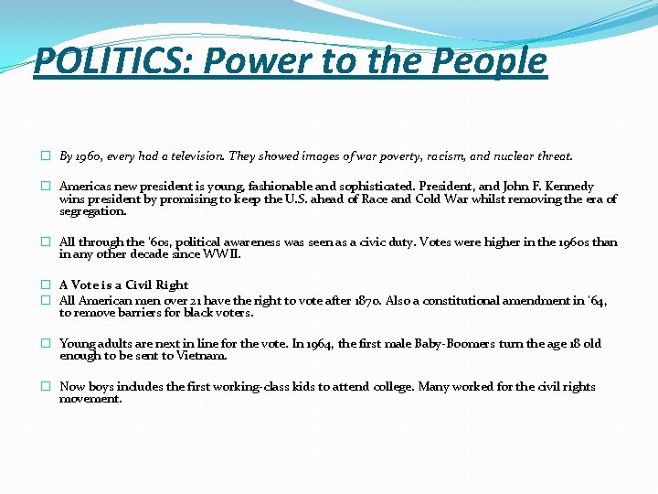 POLITICS: Power to the People � By 1960, every had a television. They showed