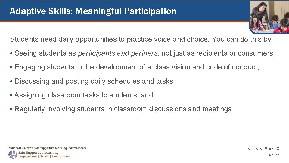 Adaptive Skills: Meaningful Participation Students need daily opportunities to practice voice and choice. You