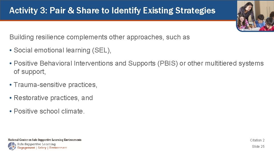 Activity 3: Pair & Share to Identify Existing Strategies Building resilience complements other approaches,