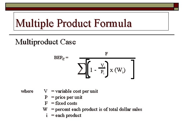 Multiple Product Formula Multiproduct Case F BEPȻ = ∑ 1 where V P F