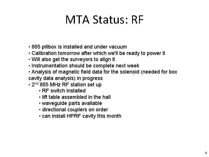 MTA Status: RF • 805 pillbox is installed and under vacuum • Calibration tomorrow