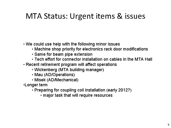 MTA Status: Urgent items & issues • We could use help with the following