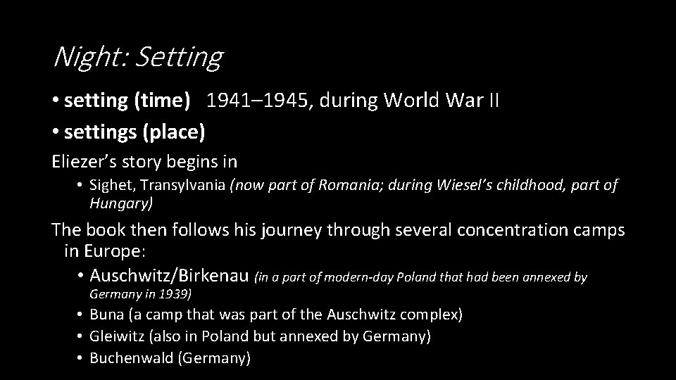 Night: Setting • setting (time) 1941– 1945, during World War II • settings (place)