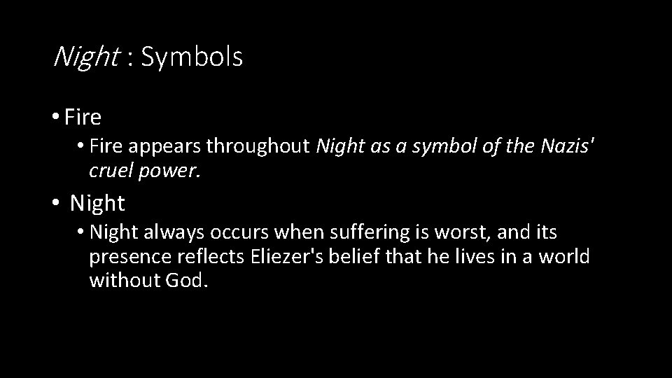Night : Symbols • Fire appears throughout Night as a symbol of the Nazis'